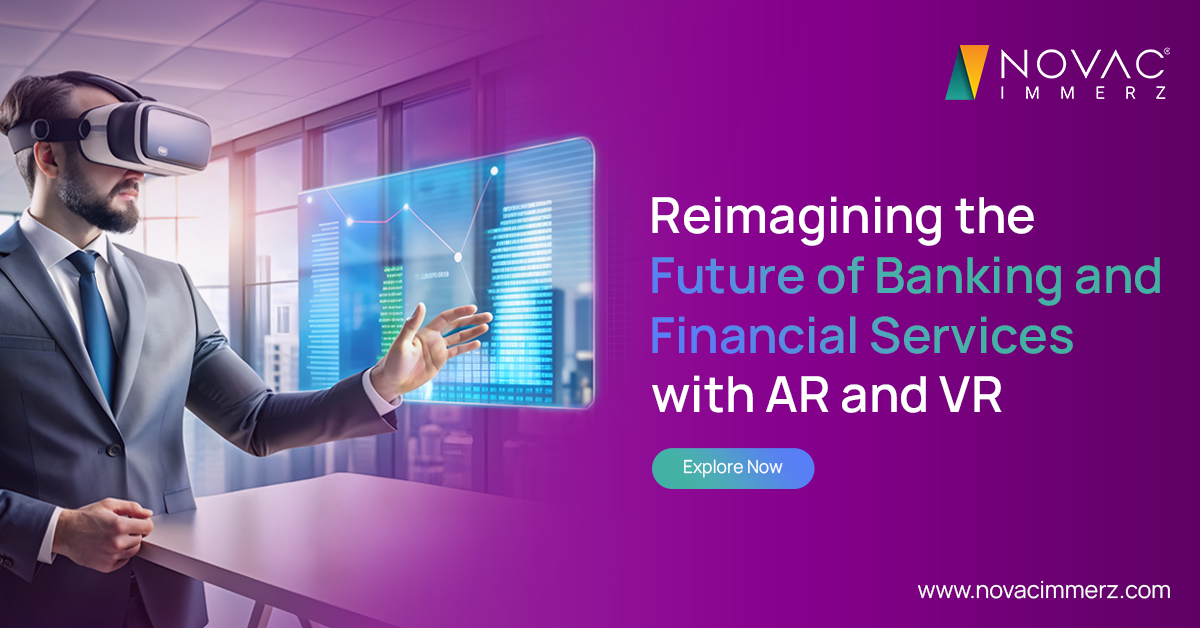 Reimagining the Future of Banking and Financial Services with AR and VR